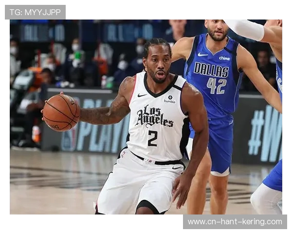 独行侠强势对决快船巅峰之战卢卡与莱昂纳德谁能笑到最后