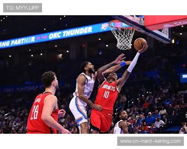 今日火箭与雷霆激战正酣最终比分揭晓精彩瞬间回顾与分析